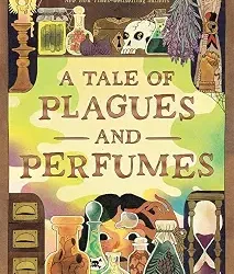 A Tale of Plagues and Perfumes