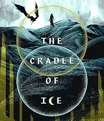 The Cradle of Ice
