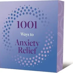 1001 Ways to Anxiety Relief