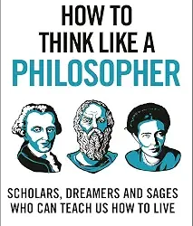How to Think Like a Philosopher