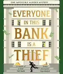 Everyone In This Bank Is A Thief