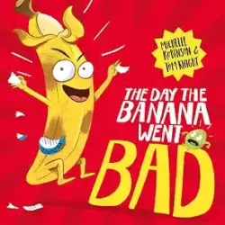 The Day The Banana Went Bad