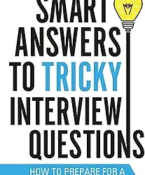 Smart Answers to Tricky Interview Questions