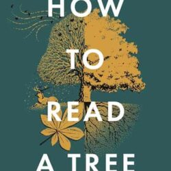 How To Read A Tree by Tristan Gooley