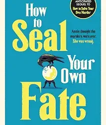 How To Seal Your Own Fate
