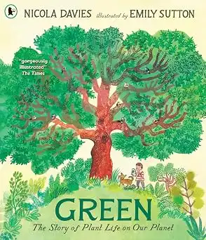Green: The Story Of Plant Life On Our Planet