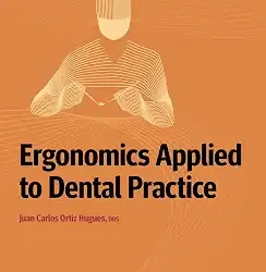 Ergonomics Applied To Dental Practice