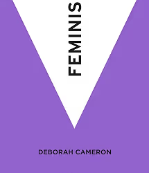Feminism: Ideas In Profile