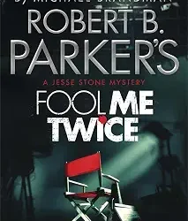 Robert B Parkers Fool Me Twice