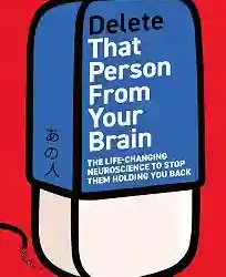 Delete That Person From Your Brain