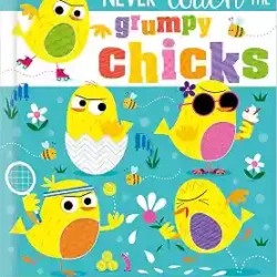 Never Touch the Grumpy Chicks
