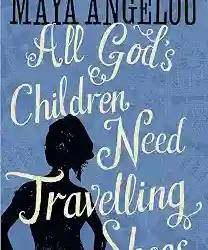 All Gods Children Need Travelling Shoes