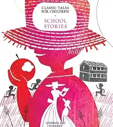 Classic Tales For Children : School Stories