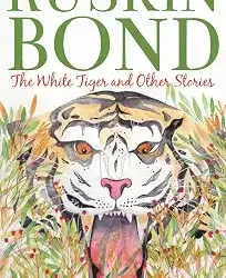 The White Tiger And Other Stories
