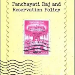 Panchayati Raj and Reservation Policy