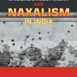 Underdevelopment and Naxalism in India
