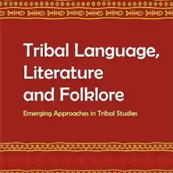 Tribal Language, Literature and Folklore