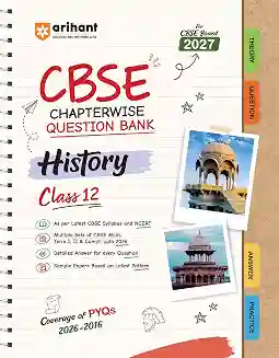 CBSE Chapterwise Question Bank History Class 12 (For CBSE Board 2027)