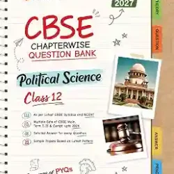 CBSE Chapterwise Question Bank Political Science Class 12 (For CBSE Board 2027)