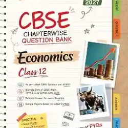 CBSE Chapterwise Question Bank Economics Class 12 (For CBSE Board 2027)