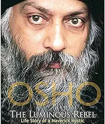 Osho: The Luminous Rebel