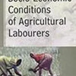 Socio-Economic Conditions of Agricultural Labourers
