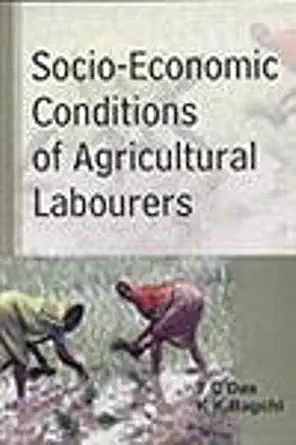 Socio-Economic Conditions of Agricultural Labourers