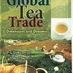 Global Tea Trade: Dimensions and Dynamics