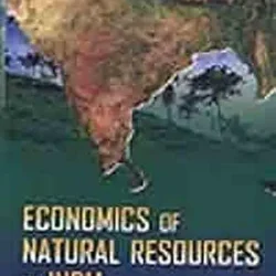 Economics of Natural Resources in India