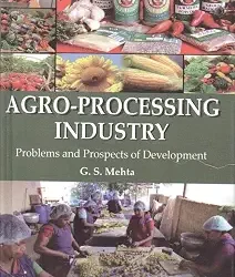 Agro-Processing Industry: Problems and Prospects