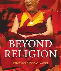 Beyond Religion by His Holiness The Dalai Lama