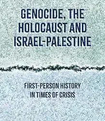 Genocide, the Holocaust and Israel-Palestine