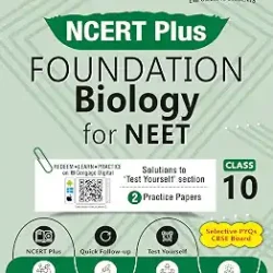 NCERT Plus Foundation Biology For NEET: Class 10