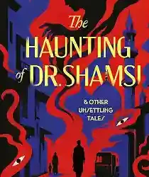 The Haunting Of Dr. Shamsi