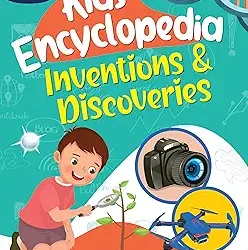 Kids Encyclopedia - Inventions And Discoveries