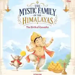 The Mystic Of The Himalayas:Birth of Ganesha