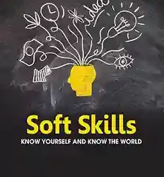 Soft Skills : Know Yourself, Know The World