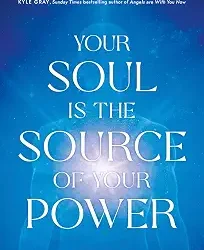 Your Soul Is the Source of Your Power