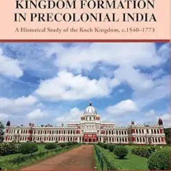 Kingdom Formation In Precolonial India