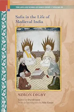 Sufis In The Life Of Medieval India