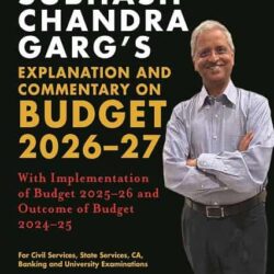 Subhash Chandra Garg’s Explanation and Commentary on Budget 2026-2027