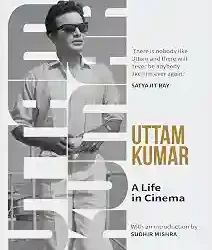 Uttam Kumar:A Life In Cinema