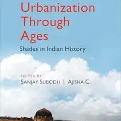Urbanization Through Ages Shades In Indian History