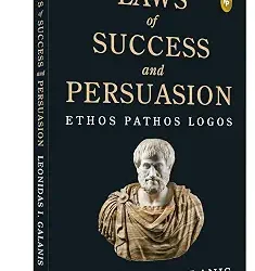 Laws of Success and Persuasion: Ethos Pathos Logos