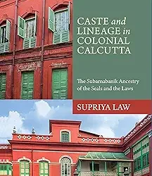 Caste And Lineage In Colonial Calcutta