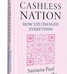 Cashless Nation: How Upi Changed Everything
