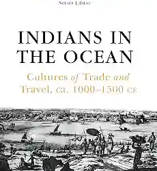 Indians In The Ocean: Cultures Of Trade, Travel
