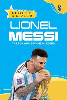 Legends and Leaders: Lionel Messi