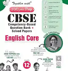 Together With 100 Plus Prep CBSE English Core Class 12 (2027 Examination)