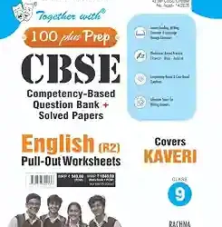 Together With 100 Plus Prep CBSE English (R2) Pull-Out Worksheets Covers Kaveri Class 9 (2027 Exam)